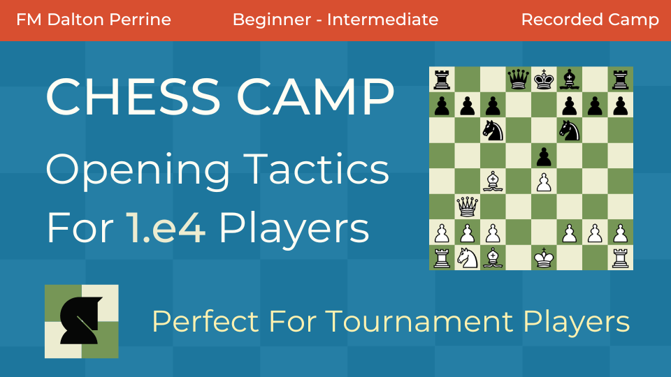 Chess Camp: Opening Tactics For 1.e4 Players