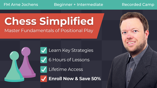 Chess Simplified: Master Fundamentals of Positional Play